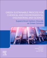 Green Sustainable Processes for Chemical and Environmental Engineering and Science : Supercritical Carbon Dioxide As Green Solvent /