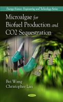Microalgae for biofuel production and CO₂ sequestration /