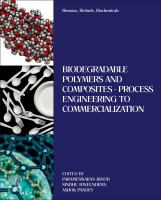 Biomass, biofuels, biochemicals : biodegradable polymers and composites -- process engineering to commercialization /