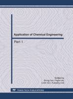 Application of chemical engineering : selected, peer reviewed papers from the 2011 International Conference on Chemical Engineering and Advanced Materials, May 28-30, 2011, Chansha, China /