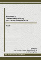 Advances in chemical engineering and advanced materials IV : selected, peer reviewed papers from the 4th International Conference on Chemical Engineering and Advanced Materials (CEAM 2014), August 9-10, 2014, Shenzhen, China /