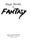 Magic worlds of fantasy : Dorle Lindner, Oscar Forel, Hsueh Shao-Tang, Ariane /