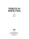 Robots in inspection /