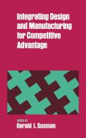 Integrating design and manufacturing for competitive advantage /