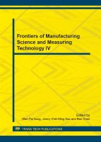 Frontiers of manufacturing science and measuring technology IV : selected, peer reviewed papers from the 2014 4th International Conference on Frontiers of Manufacturing Science and Measuring Technology (ICFMM 2014), June 19-20, 2014, LiJiang, China /