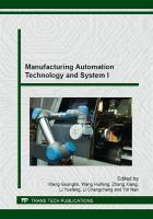 Manufacturing Automation Technology and System I : special topic volume with invited peer reviewed papers only /