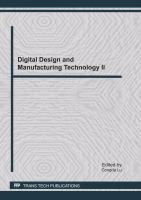 Digital design and manufacturing technology II : selected, peer reviewed papers from the 2011 Global Conference on Digital Design and Manufacturing Technology, January 23-25, 2011, Hangzhou, China /