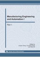 Manufacturing engineering and automation I : selected, peer reviewed papers from the 2010 International Conference on Manufacturing, Engineering, and Automation (ICMEA 2010), December 7-9, 2010, Guangzhou, China /
