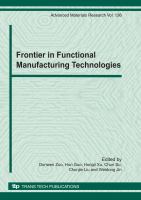 Frontier in functional manufacturing technologies : selected, peer reviewed papers from the 2nd International Conference on Functional Manufacturing Technologies (ICFMT 2010), Aug. 6-9 2010, Harbin, Heilongjiang, China /