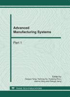 Advanced manufacturing systems : selected, peer reviewed papers from the International Conference on Manufacturing Science and Engineering (ICMSE 2011), April 9-11, 2011, Guilin, P.R. China /