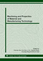 Machining and properties of material and manufacturing technology /