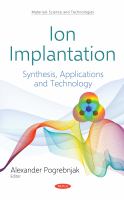 Ion implantation : synthesis, applications and technology /