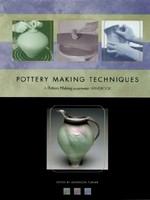 Pottery making techniques : a pottery making illustrated handbook /