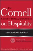 The Cornell School of Hotel Administration on Hospitality : cutting edge thinking and practice /