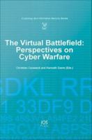 The virtual battlefield : perspectives on cyber warfare /