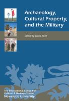 Archaeology, cultural property, and the military /