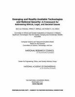 Emerging and readily available technologies and national security : a framework for addressing ethical, legal, and societal issues /