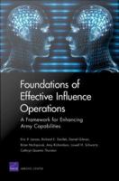 Foundations of effective influence operations : a framework for enhancing Army capabilities /
