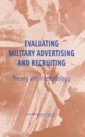 Evaluating military advertising and recruiting theory and methodology /