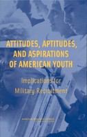 Attitudes, aptitudes, and aspirations of American youth : implications for military recruiting /