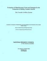 Evaluation of manufacturing vision and strategies for the production of military combat vehicles : the Crusader Artillery System /