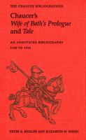 Chaucer's Wife of Bath's prologue and tale : an annotated bibliography, 1900 to 1995 /