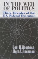 In the web of politics : three decades of the U.S. federal executive /