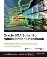Oracle SOA Suite 11g administrator's handbook : create a reliable, secure, and flexible environment for your Oracle SOA Suite 11g service infrastructure and SOA composite applications /