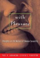 With pleasure : thoughts on the nature of human sexuality /
