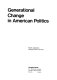 Generational change in American politics /