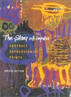 The stamp of impulse : abstract expressionist prints /