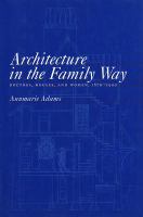 Architecture in the family way : doctors, houses, and women, 1870-1900 /