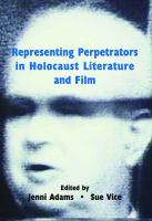 Representing Perpetrators in Holocaust Literature and Film.