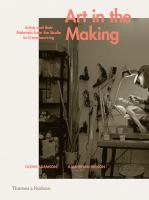 Art in the making : artists and their materials from the studio to crowdsourcing /