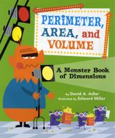 Perimeter, area, and volume : a monster book of dimensions /