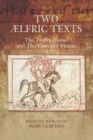 Two Ælfric texts : the twelve abuses and the vices and virtues : an edition and translation of Ælfric's Old English versions of De duodecim abusivis and De octo vitiis et de duodecim abusivis /
