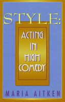 Style : acting in high comedy /