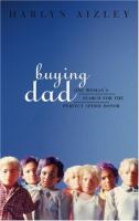 Buying dad : one woman's search for the perfect sperm donor /