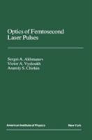 Optics of femtosecond laser pulses /