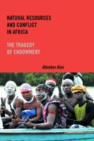 Natural resources and conflict in Africa : the tragedy of endowment /