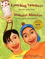 Laughing tomatoes and other spring poems = Jitomates risueños y otros poemas de primavera : poems /
