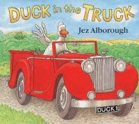 Duck in the truck /