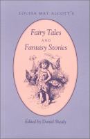 Louisa May Alcott's fairy tales and fantasy stories /