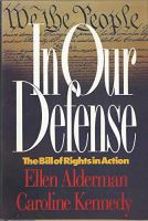 In our defense : the Bill of Rights in action /