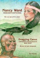 Nancy Ward, Cherokee chieftainess, Dragging Canoe, Cherokee-Chickamauga war chief /