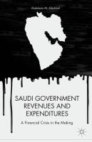 Saudi government revenues and expenditures : a financial crisis in the making /