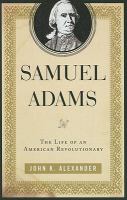 Samuel Adams : the life of an American revolutionary /