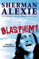 Blasphemy : [new and selected stories] /