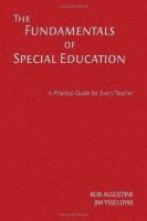 The fundamentals of special education : a practical guide for every teacher /