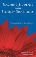 Teaching students with sensory disabilities : a practical guide for every teacher /